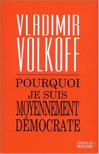 La démocratie en question : une critique sans concession de Vladimir Volkoff