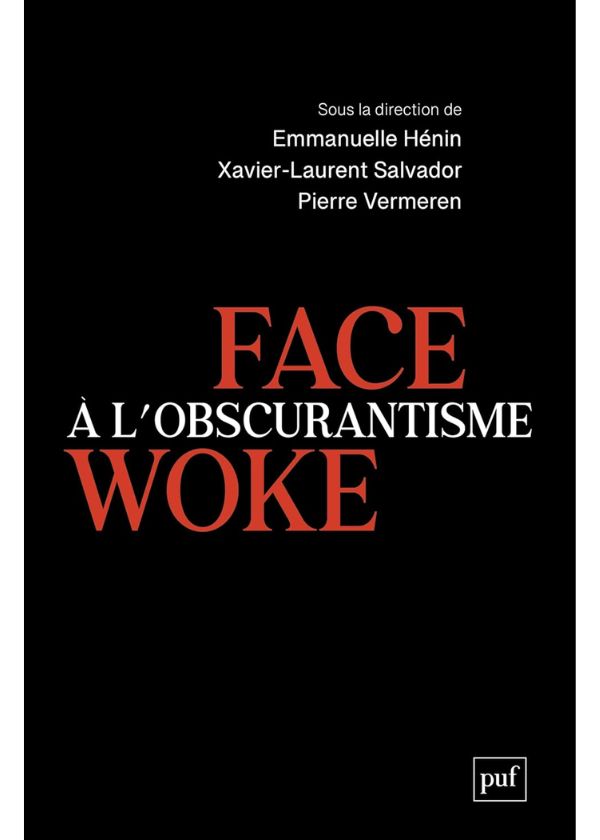 L’obscurantisme wokiste menace la France